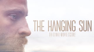 The Hanging Sun Original Movie Score  Music by Andrea Farri  High Quality Audio