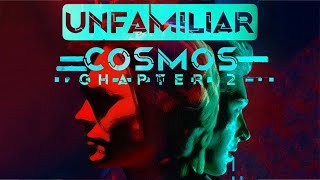 Unfamiliar Cosmos Chapter 2 2023 Scifi Film by Phelan Davis