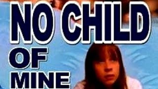 No Child of Mine 1997 TV Film  Brooke Kinsella