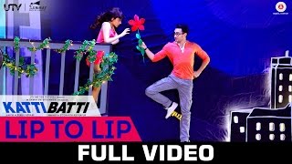 Lip To Lip  Katti Batti  Full Video  Imran Khan  Kangana Ranaut  Shankar Ehsaan Loy