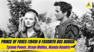 Prince of Foxes 1949 O Favorito dos Borgia Tyrone Power Orson Welles Wanda Hendrix Marina Berti