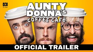 Aunty Donnas Coffee Caf  OFFICIAL TRAILER  ABC iview