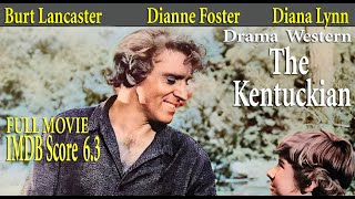 The Kentuckian 1955 Burt Lancaster  Burt Lancaster Dianne Foster  Full Movie  IMDB Score 63
