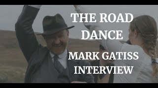 THE ROAD DANCE  MARK GATISS  INTERVIEW 2022