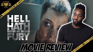 Hell Hath No Fury  Review 2021  Nina Bergman Daniel Bernhardt  Based on True Events