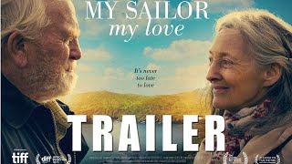 MY SAILOR MY LOVE Official Trailer 2023 James Cosmo