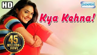 Kya Kehna HD  Preity Zinta  Saif Ali Khan  Chandrachur Singh  Hindi MovieWith Eng Subtitles
