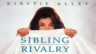 Sibling Rivalry 1990 Film  Kirstie Alley  Carrie Fisher