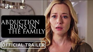 Abduction Runs In The Family  Official Trailer 2022 Jessica Morris Sarah Navratil James Hyde
