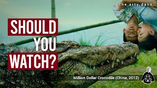 Should You Watch Million Dollar Crocodile Its the BEST Crocodile Movie EVER China 2012