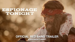 Espionage Tonight 2017  Official Red Band Trailer HD