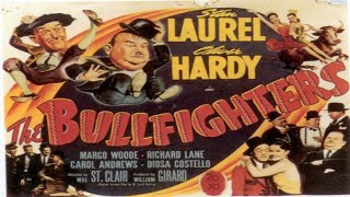 The Bullfighters 1945  Stan Laurel  Oliver Hardy  Margo Woode  Richard Lane  Carol Andrews