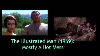 The Illustrated Man 1969 Mostly A Hot Mess