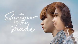 SUMMER IN THE SHADE Official Trailer 2022 Alice Millar