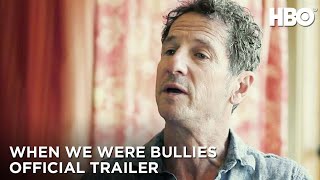 When We Were Bullies  Official Trailer  HBO