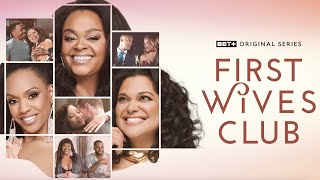 BET Original  First Wives Club Season 3 Trailer