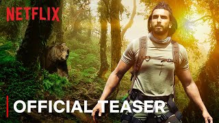 Ranveer Vs Wild With Bear Grylls  Official Teaser  Netflix India