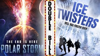POLAR STORM X ICE TWISTERS Full Movie Double Bill  Disaster Movies  The Midnight Screening