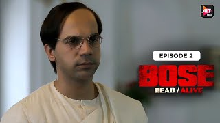 BOSE  Dead Alive  Episode 02  Rajkummar Rao Patralekhaa  Naveen Kasturia  AlttOfficial