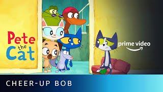 Pete the Cat  Mission to cheer up Bob  Amazon Prime Video