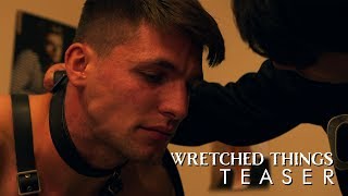Wretched Things 2019  LGBTQ Film Teaser 4K