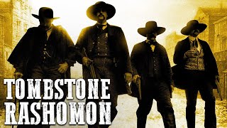 Tombstone Rashomon  Free Western Movie  Cowboys  Full Length