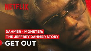 Get Out Tracy  DAHMER  Monster The Jeffrey Dahmer Story  Netflix Philippines