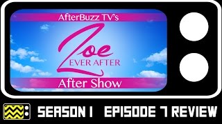 Zoe Ever After Season 1 Episode 7 Review  After Show  AfterBuzz TV
