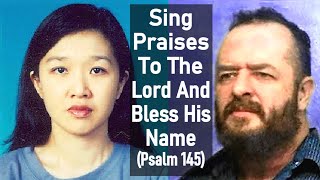 Sing Praises To The Lord And Bless His Name Psalm 145 Scripture Song  Rich Moore  Esther Mui