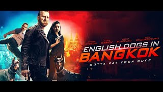 ENGLISH DOGS IN BANGKOK2020 Action Movie HDAMAZONDIRECT TV SPECTRUMVERIZON NOV 3 2020