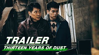 Trailer Thirteen Years of Dust Will Be Released on April 6  Thirteen Years of Dust    iQIYI
