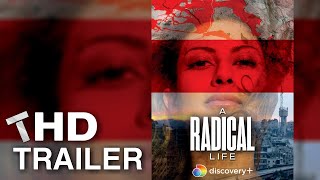 A Radical Life  Official Trailer 2022