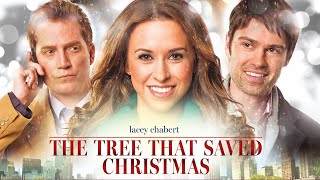 The Tree That Saved Christmas 2014 Film  Lacey Chabert  The Holiday Tree