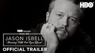 Jason Isbell Running With Our Eyes Closed  Official Trailer  HBO