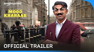 Biswa Kalyan Rath Mood Kharaab  Official Trailer  Prime Video India