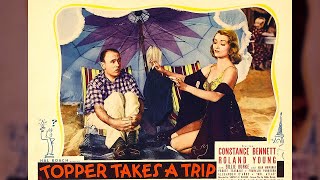 Topper Takes A Trip  Constance Bennett  Roland Young  Billie Burke