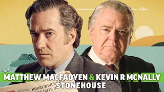 Stonehouses Matthew Macfadyen  Kevin R McNally on the Challenges of Playing Real People