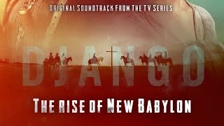 Django 2023  Main Theme  The Rise of New Babylon  High Quality Audio