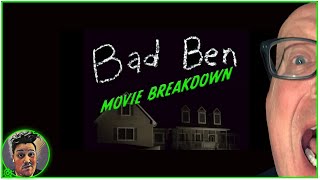 Bad Ben  Movie Breakdown