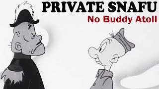 Private Snafu  No Buddy Atoll  1945  US Army Animated Training Film