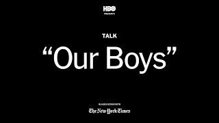HBO presents Our Boys in association with The New York Times