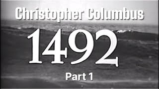 1492 Christopher Columbus  The Year of Discovery  Part 1