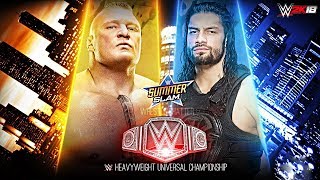 WWE SummerSlam 2018  Roman Reigns vs Brock Lesnar  Universal Title Match  WWE 2K18