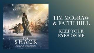 Tim McGraw  Faith Hill  Keep Your Eyes On Me from The Shack Official Audio