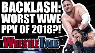 Worst WWE PPV Of The Year  WWE Backlash 2018 Review