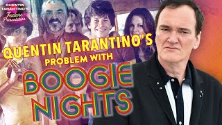 Quentin Tarantinos Issue With Boogie Nights  Quentin Tarantinos Feature Presentation