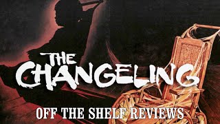 The Changeling Review  Off The Shelf Reviews